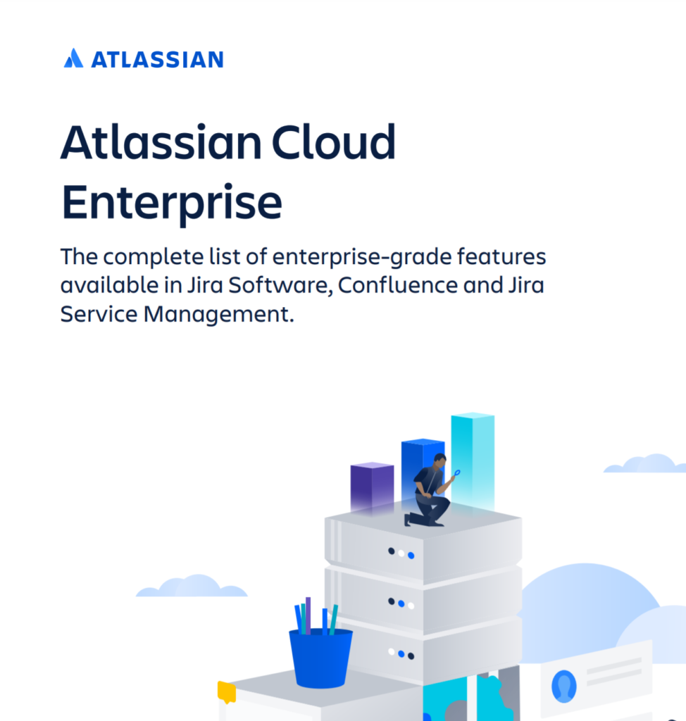 whitepaper: Atlassian Cloud Enterprise ,grade features in Jira Software, Cofluence and jira Service management