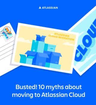 10 myths about moving to Atlassian Cloud