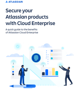 Benefits of Atlassian cloud enterprise | Whitepaper